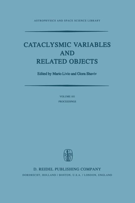 Cataclysmic Variables and Related Objects: Proceedings of the 72nd Colloquium of the International Astronomical Union Held in Haifa, Israel, August 9-