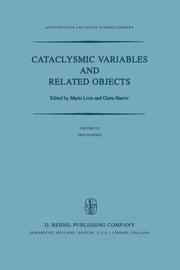 Cataclysmic Variables and Related Objects: Proceedings of the 72nd Colloquium of the International Astronomical Union Held in Haifa, Israel, August 9-