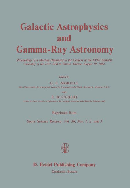 Galactic Astrophysics and Gamma-Ray Astronomy: Proceedings of a Meeting Organised in the Context of the XVIII General Assembly of the Iau, Held in Pat