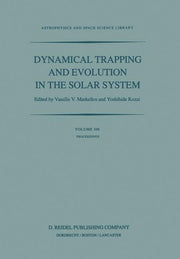 Dynamical Trapping and Evolution in the Solar System: Proceedings of the 74th Colloquium of the International Astronomical Union Held in Gerakini, Cha