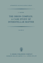 The Orion Complex: A Case Study of Interstellar Matter (Softcover Reprint of the Original 1st 1982)