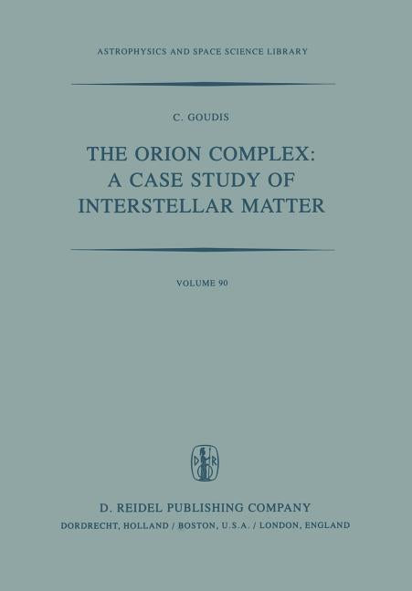 The Orion Complex: A Case Study of Interstellar Matter (Softcover Reprint of the Original 1st 1982)