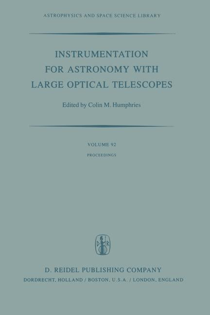 Instrumentation for Astronomy with Large Optical Telescopes: Proceedings of Iau Colloquium No. 67, Held at Zelenchukskaya, U.S.S.R., 8-10 September, 1