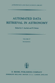 Automated Data Retrieval in Astronomy: Proceedings of the 64th Colloquium of the International Astronomical Union Held in Strasbourg, France, July 7-1
