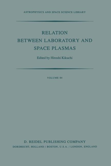 Relation Between Laboratory and Space Plasmas: Proceedings of the International Workshop Held at Gakushi-Kaikan (University Alumni Association) Tokyo,