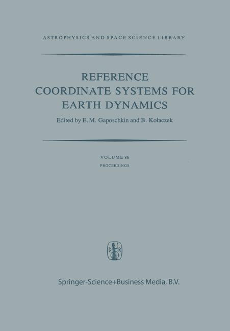Reference Coordinate Systems for Earth Dynamics: Proceedings of the 56th Colloquium of the International Astronomical Union Held in Warsaw, Poland, Se
