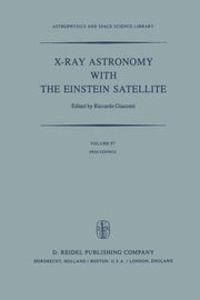 X-Ray Astronomy with the Einstein Satellite: Proceedings of the High Energy Astrophysics Division of the American Astronomical Society Meeting on X-Ra