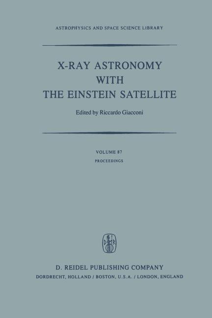 X-Ray Astronomy with the Einstein Satellite: Proceedings of the High Energy Astrophysics Division of the American Astronomical Society Meeting on X-Ra