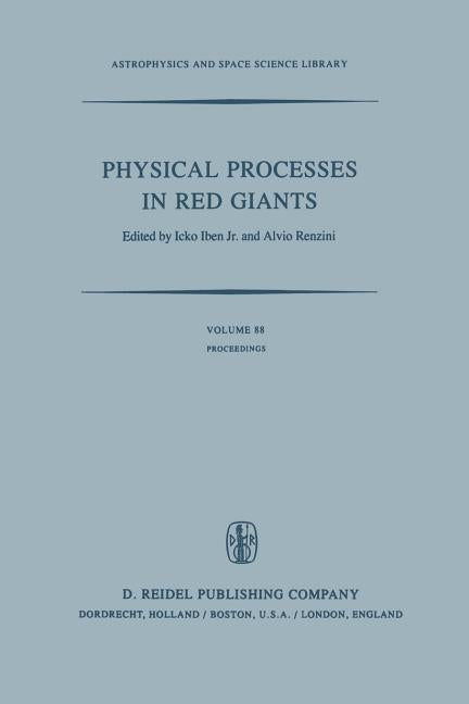 Physical Processes in Red Giants: Proceedings of the Second Workshop, Held at the Ettore Majorana Centre for Scientific Culture, Advanced School of As
