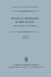 Physical Processes in Red Giants: Proceedings of the Second Workshop, Held at the Ettore Majorana Centre for Scientific Culture, Advanced School of As