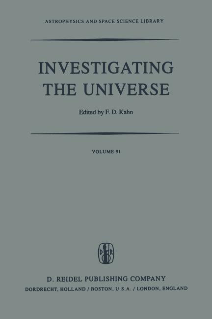 Investigating the Universe: Papers Presented to Zden?k Kopal on the Occasion of His Retirement, September 1981 (Softcover Reprint of the Original 1st