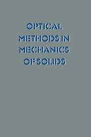 Optical Methods in Mechanics of Solids: Held at the University of Poitiers, France September 10-14, 1979 (Softcover Reprint of the Original 1st 1980)