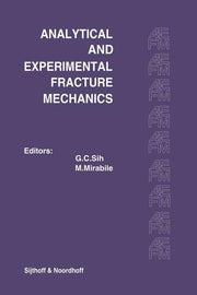 Proceedings of an International Conference on Analytical and Experimental Fracture Mechanics: Held at the Hotel Midas Palace Rome, Italy June 23-27, 1