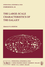 The Large-Scale Characteristics of the Galaxy (Softcover Reprint of the Original 1st 1979)