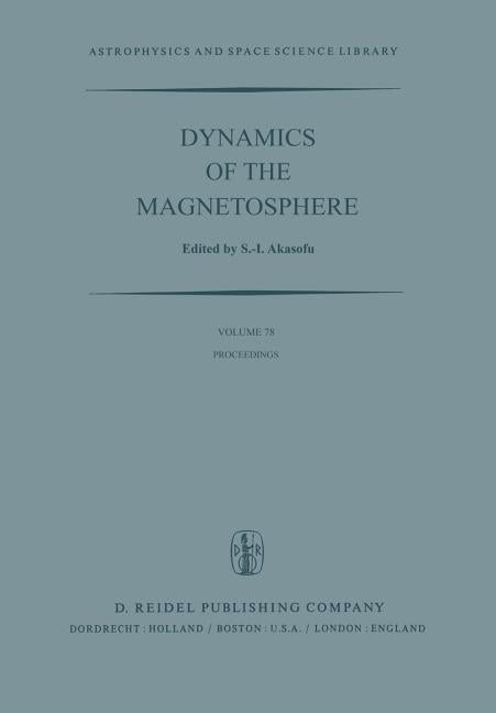 Dynamics of the Magnetosphere: Proceedings of the A.G.U. Chapman Conference 'Magnetospheric Substorms and Related Plasma Processes' Held at Los Alamos