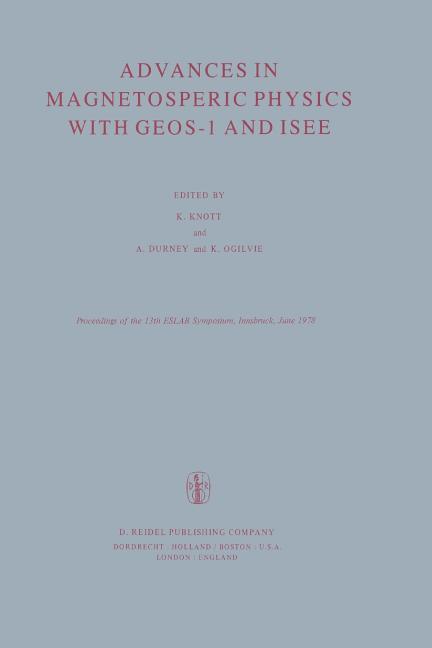 Advances in Magnetospheric Physics with Geos-1 and ISEE (Softcover Reprint of the Original 1st 1979)