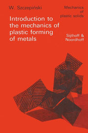Introduction to the Mechanics of Plastic Forming of Metals (Softcover Reprint of the Original 1st 1979)
