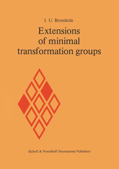 Extensions of Minimal Transformation Groups (Softcover Reprint of the Original 1st 1979)
