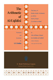 The Arithmetic of Al-Uqlidisi: The Story of Hindu-Arabic Arithmetic as Told in Kitab Al-Fusul Fi Al-Hisab Al-Hin