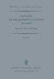 Catalog of Solar Particle Events 1955-1969: Prepared Under the Auspices of Working Group 2 of the Inter-Union Commission on Solar-Terrestrial Physics