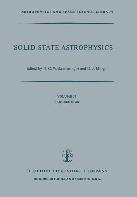 Solid State Astrophysics: Proceedings of a Symposium Held at the University College, Cardiff, Wales, 9-12 July 1974 (1976)
