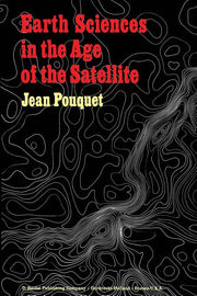Earth Sciences in the Age of the Satellite (Softcover Reprint of the Original 1st 1974)