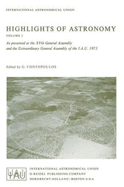 Highlights of Astronomy: As Presented at the Xvth General Assembly and the Extra Ordinary General Assembly of the I.A.U. 1973 (Softcover Reprint of th