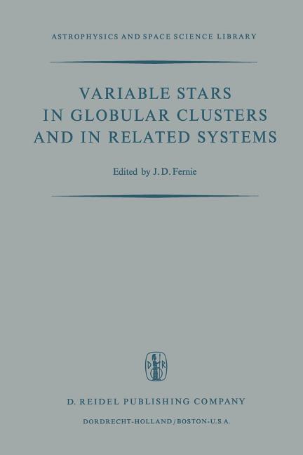 Variable Stars in Globular Clusters and in Related Systems: Proceedings of the Iau Colloquium No. 21 Held at the University of Toronto, Toronto, Canad