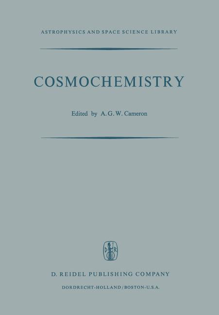 Cosmochemistry: Proceedings of the Symposium on Cosmochemistry, Held at the Smithsonian Astrophysical Observatory, Cambridge, Mass., August 14-16, 197