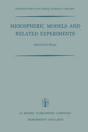 Mesospheric Models and Related Experiments: Proceedings of the Fourth Esrin-Eslab Symposium Held in Frascati, Italy, 6-10 July, 1970 (Softcover Reprin