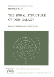 The Spiral Structure of Our Galaxy (Softcover Reprint of the Original 1st 1970)