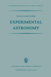 Experimental Astronomy (Softcover Reprint of the Original 1st 1970)