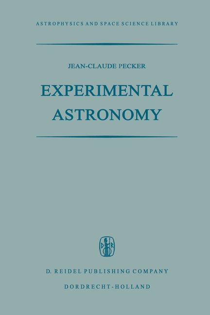 Experimental Astronomy (Softcover Reprint of the Original 1st 1970)