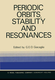Periodic Orbits, Stability and Resonances: Proceedings of a Symposium Conducted by the University of Sao Paulo, the Technical Institute of Aeronautics
