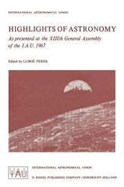 Highlights of Astronomy: As Presented at the XIIIth General Assembly of the I.A.U. 1967 (1968)