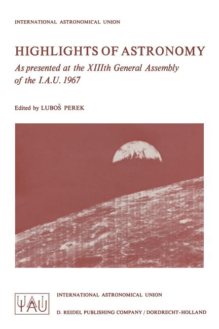 Highlights of Astronomy: As Presented at the XIIIth General Assembly of the I.A.U. 1967 (1968)