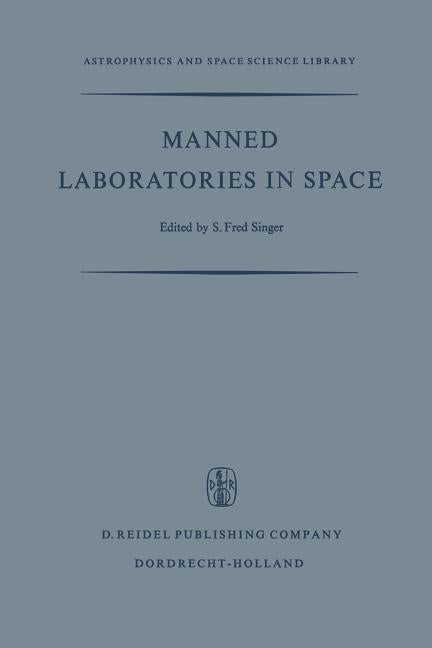 Manned Laboratories in Space: Second International Orbital Laboratory Symposium (Softcover Reprint of the Original 1st 1969)