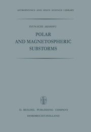 Polar and Magnetospheric Substorms (Softcover Reprint of the Original 1st 1968)