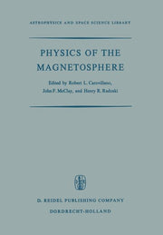 Physics of the Magnetosphere: Based Upon the Proceedings of the Conference Held at Boston College June 19-28, 1967 (Softcover Reprint of the Original