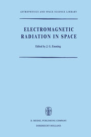 Electromagnetic Radiation in Space: Proceedings of the Third Esro Summer School in Space Physics, Held in Alpbach, Austria, from 19 July to 13 August,