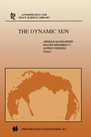 The Dynamic Sun: Proceedings of the Summerschool and Workshop Held at the Solar Observatory, Kanzelhohe, Karnten, Austria, August 30-September 10, 1999 (S