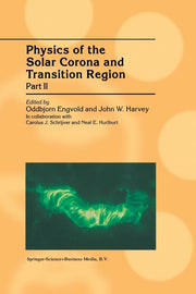 Physics of the Solar Corona and Transition Region: Part II Proceedings of the Monterey Workshop, Held in Monterey, California, August 1999 (2001)