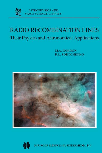 Radio Recombination Lines: Their Physics and Astronomical Applications (2002)