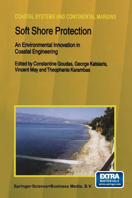 Soft Shore Protection: An Environmental Innovation in Coastal Engineering (Softcover Reprint of the Original 1st 2003)