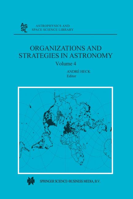 Organizations and Strategies in Astronomy: Volume 4 (2003)