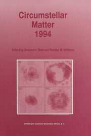 Circumstellar Matter 1994: Proceedings of an International Conference to Celebrate the Centenary of the Royal Observatory, Edinburgh, Held at the Edin