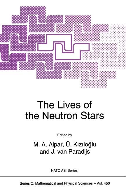 The Lives of the Neutron Stars (Softcover Reprint of the Original 1st 1995)