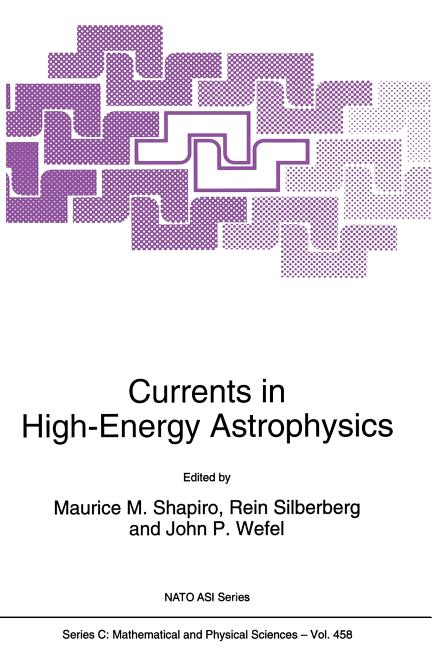 Currents in High-Energy Astrophysics (Softcover Reprint of the Original 1st 1995)