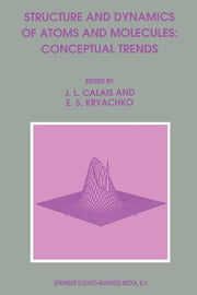 Structure and Dynamics of Atoms and Molecules: Conceptual Trends (Softcover Reprint of the Original 1st 1995)