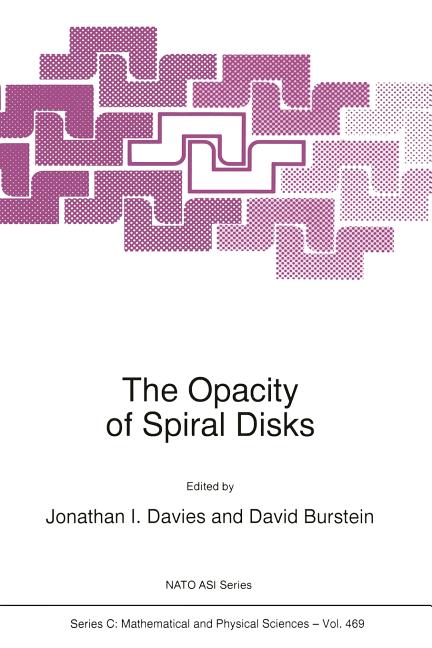 The Opacity of Spiral Disks (Softcover Reprint of the Original 1st 1995)